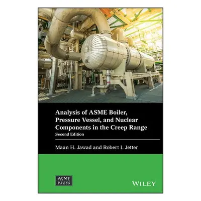 Analysis of ASME Boiler, Pressure Vessel, and Nuclear Components in the Creep Range - Jawad, Maa