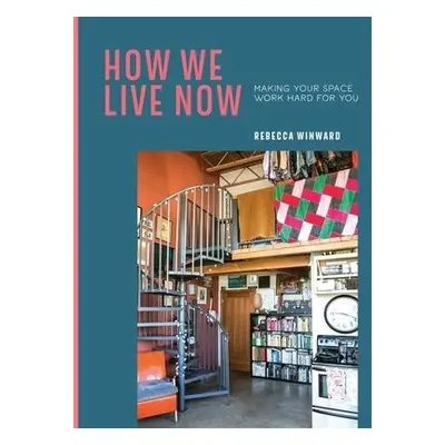 How We Live Now - Winward, Rebecca