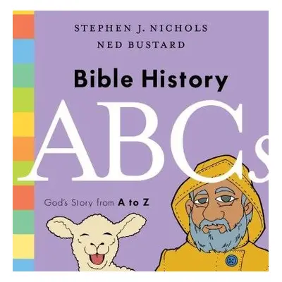 Bible History ABCs - Nichols, Stephen J.