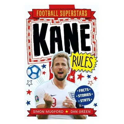 Football Superstars: Kane Rules - Mugford, Simon