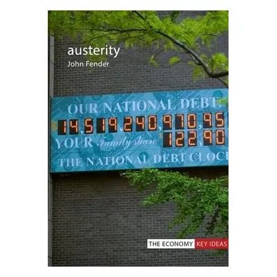 Austerity - Fender, Professor John (University of Birmingham)