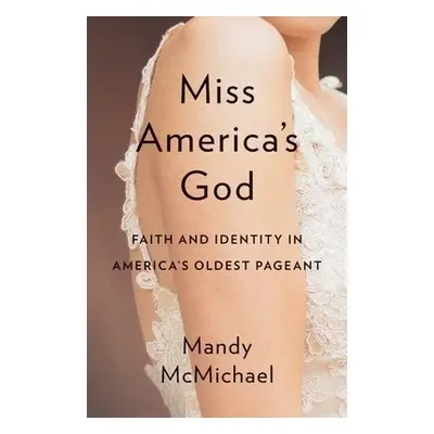 Miss America's God - McMichael, Mandy