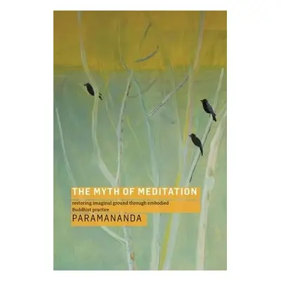 Myth of Meditation - Paramananda