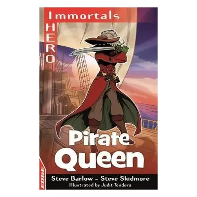 EDGE: I HERO: Immortals: Pirate Queen - Barlow, Steve a Skidmore, Steve