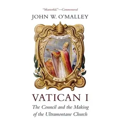 Vatican I - O'Malley, John W.