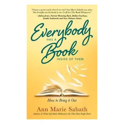 Everybody Has A Book Inside of Them - Sabath, Ann Marie