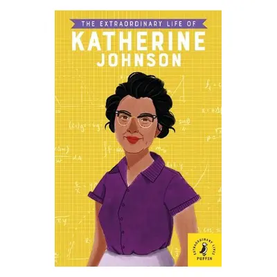 Extraordinary Life of Katherine Johnson - Jina, Devika