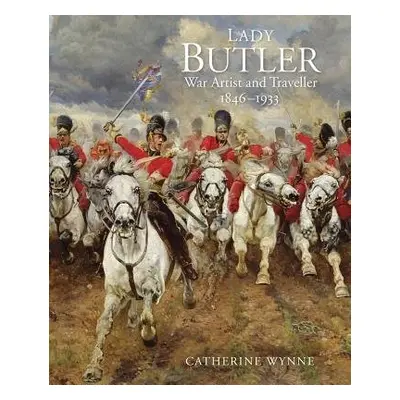 Lady Butler - Wynne, Catherine