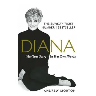 Diana: Her True Story - In Her Own Words - Morton, Andrew