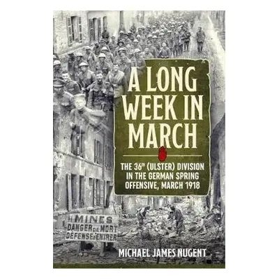 Long Week in March - Nugent, Michael James