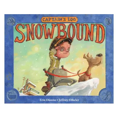 Captain's Log: Snowbound - Dionne, Erin a Ebbeler, Jeffrey