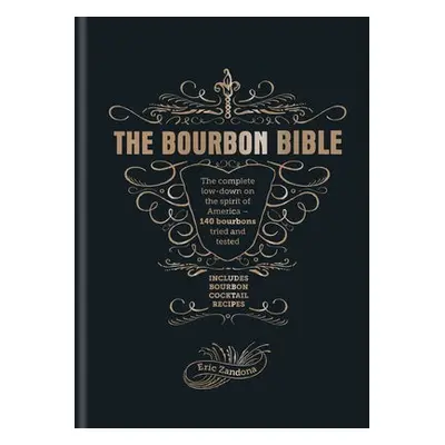 Bourbon Bible - Zandona, Eric