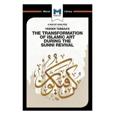 Analysis of Yasser Tabbaa's The Transformation of Islamic Art During the Sunni Revival - Badat, 