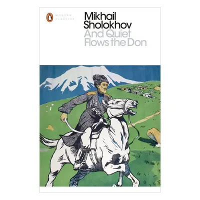 And Quiet Flows the Don - Sholokhov, Mikhail