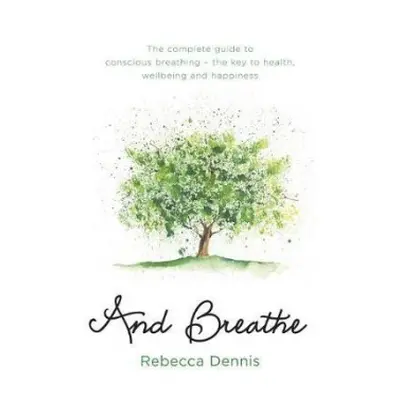 And Breathe - Dennis, Rebecca