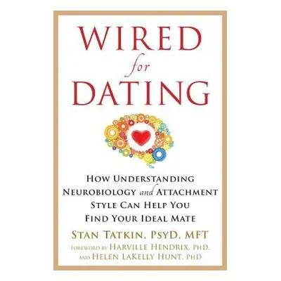 Wired for Dating - Tatkin, Stan