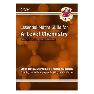 A-Level Chemistry: Essential Maths Skills - CGP Books