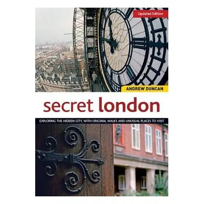 Secret London, Updated Edition - Duncan, Andrew