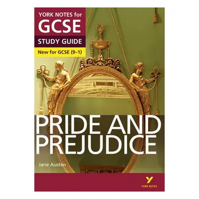 Pride and Prejudice: York Notes for GCSE everything you need to catch up, study and prepare for 