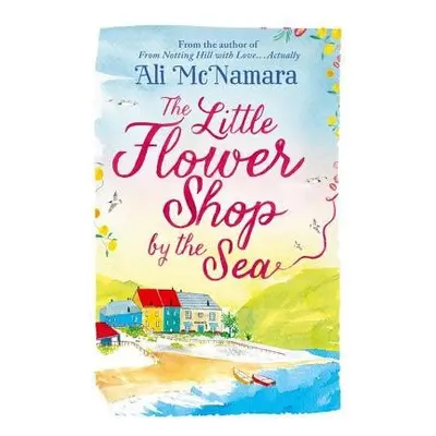 Little Flower Shop by the Sea - McNamara, Ali