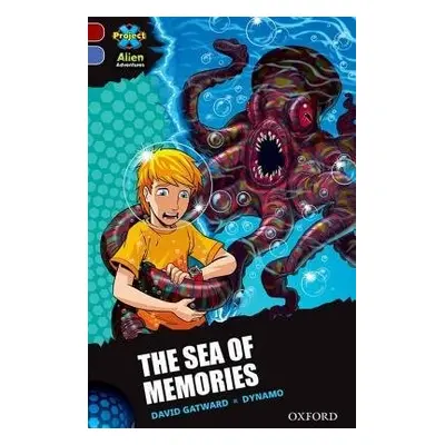 Project X Alien Adventures: Dark Red Book Band, Oxford Level 17: The Sea of Memories - Gatward, 