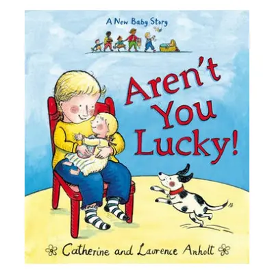 Aren't You Lucky! - Anholt, Laurence