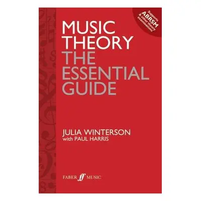 Music Theory: the essential guide - Harris, Paul a Winterson, Julia