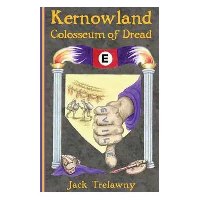 Kernowland 6 Colosseum of Dread - Trelawny, Jack