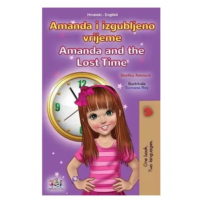 Amanda and the Lost Time (Croatian English Bilingual Children's Book) - Admont, Shelley a Books,