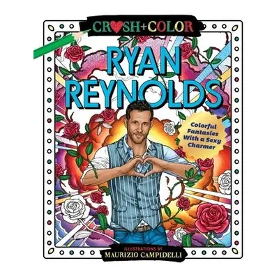 Crush and Color: Ryan Reynolds - Campidelli, Maurizio