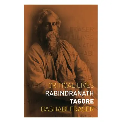 Rabindranath Tagore - Fraser, Bashabi