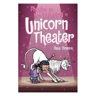 Phoebe and Her Unicorn in Unicorn Theater - Simpson, Dana