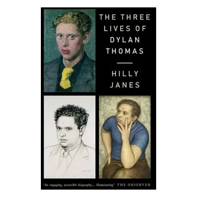 Three Lives of Dylan Thomas - Janes, Hilly