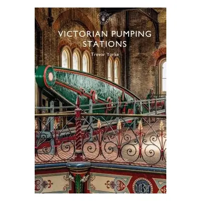 Victorian Pumping Stations - Yorke, Trevor (Author)