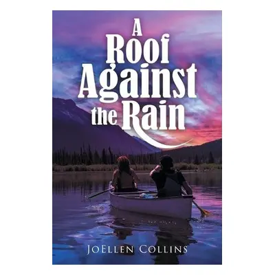 Roof Against the Rain - Collins, Joellen