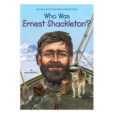 Who Was Ernest Shackleton? - Buckley, James, Jr. a Who HQ