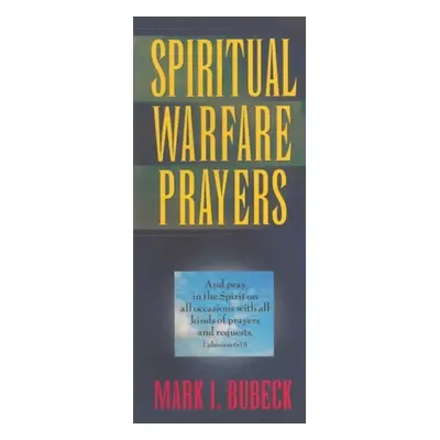 Spiritual Warfare Prayers - Bubeck, Mark I.