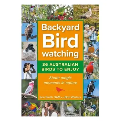 Backyard Birdwatching - Smith, Ron a Winters, Bob