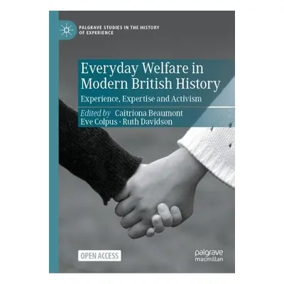 Everyday Welfare in Modern British History