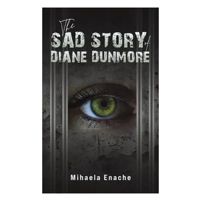 Sad Story of Diane Dunmore - Enache, Mihaela