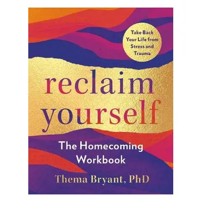 Reclaim Yourself - Bryant, Thema (Thema Bryant)