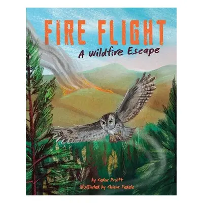 Fire Flight - Pruitt, Cedar