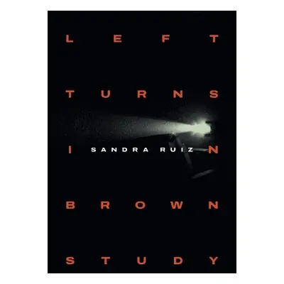 Left Turns in Brown Study - Ruiz, Sandra