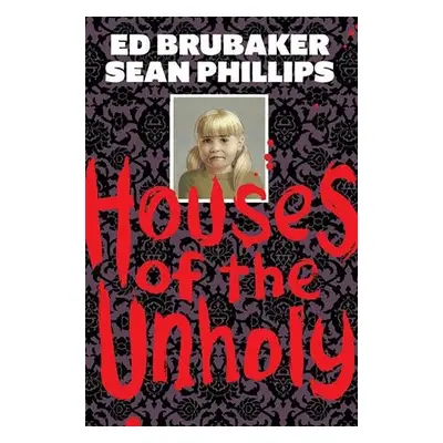 Houses of the Unholy - Brubaker, Ed