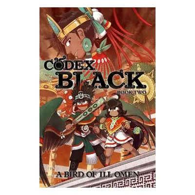 Codex Black (Book Two): Bird of Ill Omen - Lozano, Camilo Moncada a Lozano, Camilo Moncada