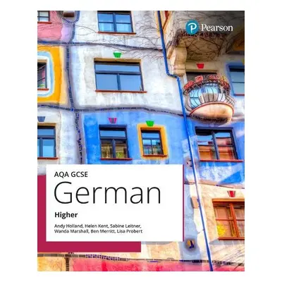 AQA GCSE German Higher Student Book - Holland, Andy a Leitner, Sabine a Merritt, Ben a Probert, 