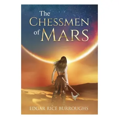 Chessmen of Mars (Annotated) - Burroughs, Edgar Rice