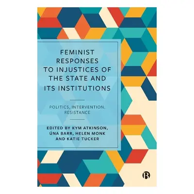 Feminist Responses to Injustices of the State and its Institutions