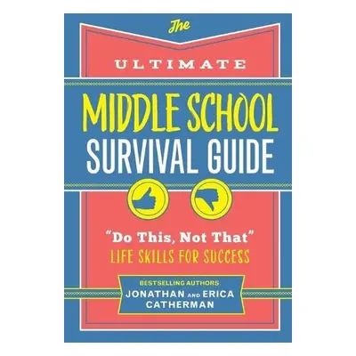 Ultimate Middle School Survival Guide - Catherman, Jonathan a Catherman, Erica