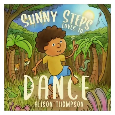 Sunny Steps Loves To Dance - Thompson, Alison